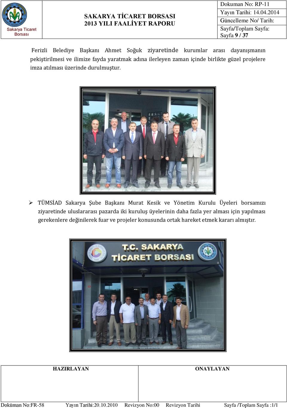 TÜMSİAD Sakarya Şube Başkanı Murat Kesik ve Yönetim Kurulu Üyeleri borsamızı ziyaretinde uluslararası pazarda iki