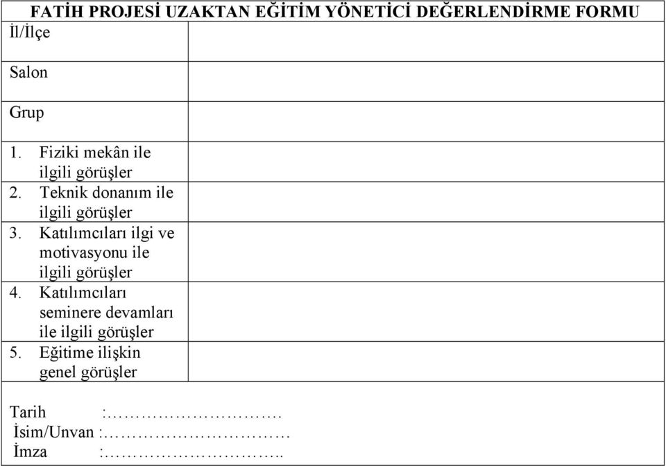 Katılımcıları ilgi ve motivasyonu ile ilgili görüşler 4.