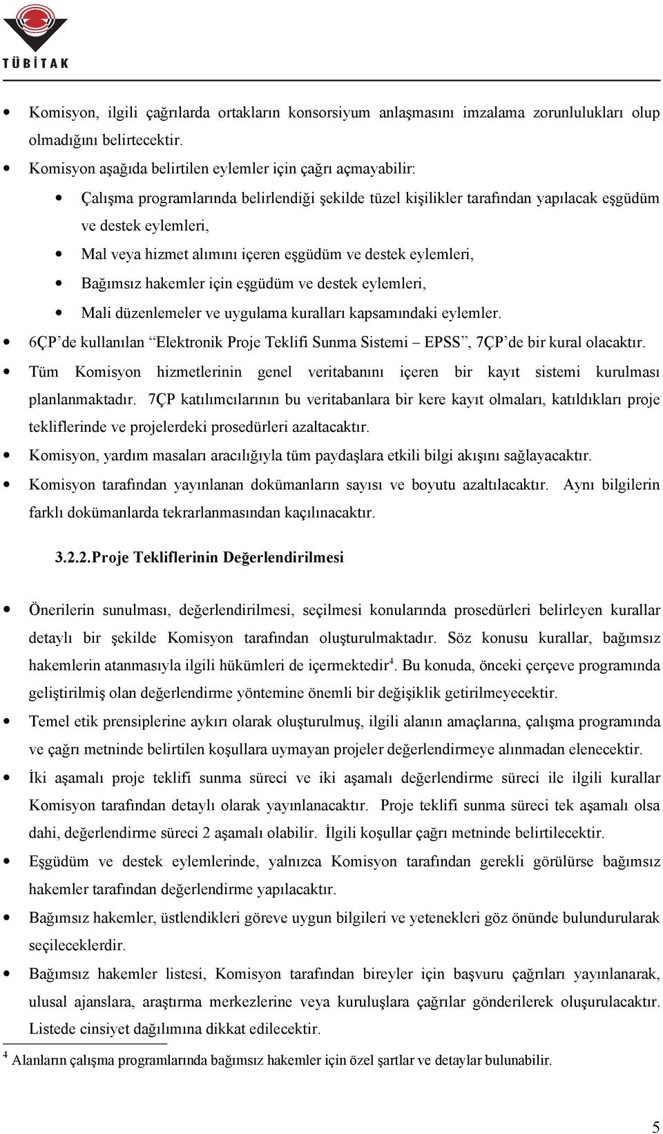 içeren eşgüdüm ve destek eylemleri, Bağımsız hakemler için eşgüdüm ve destek eylemleri, Mali düzenlemeler ve uygulama kuralları kapsamındaki eylemler.