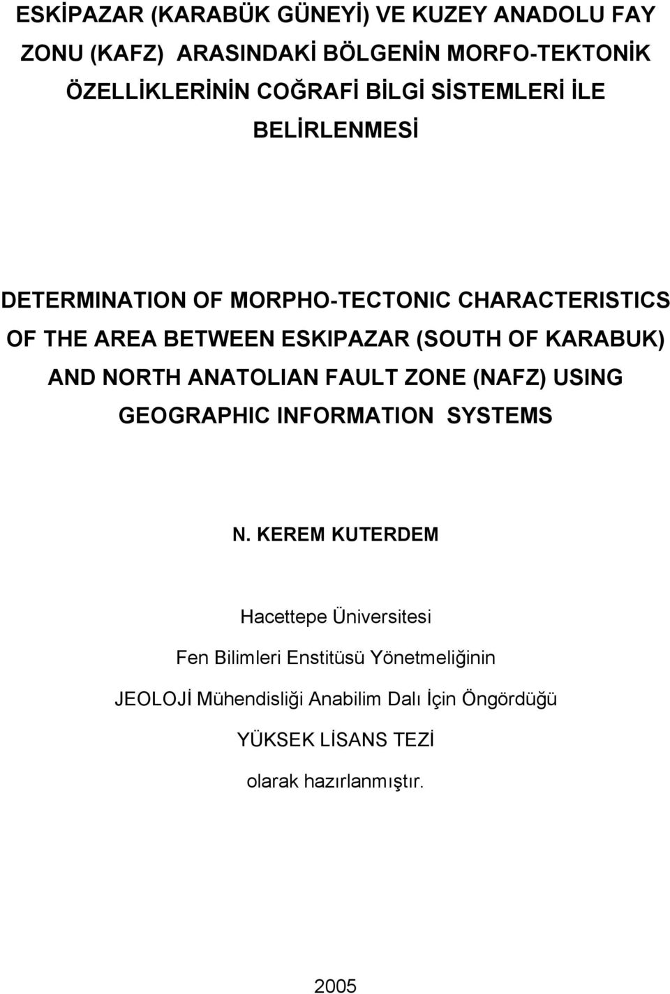AND NORTH ANATOLIAN FAULT ZONE (NAFZ) USING GEOGRAPHIC INFORMATION SYSTEMS N.