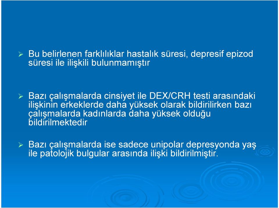 olarak bildirilirken bazı çalışmalarda kadınlarda daha yüksek olduğu bildirilmektedir Bazı