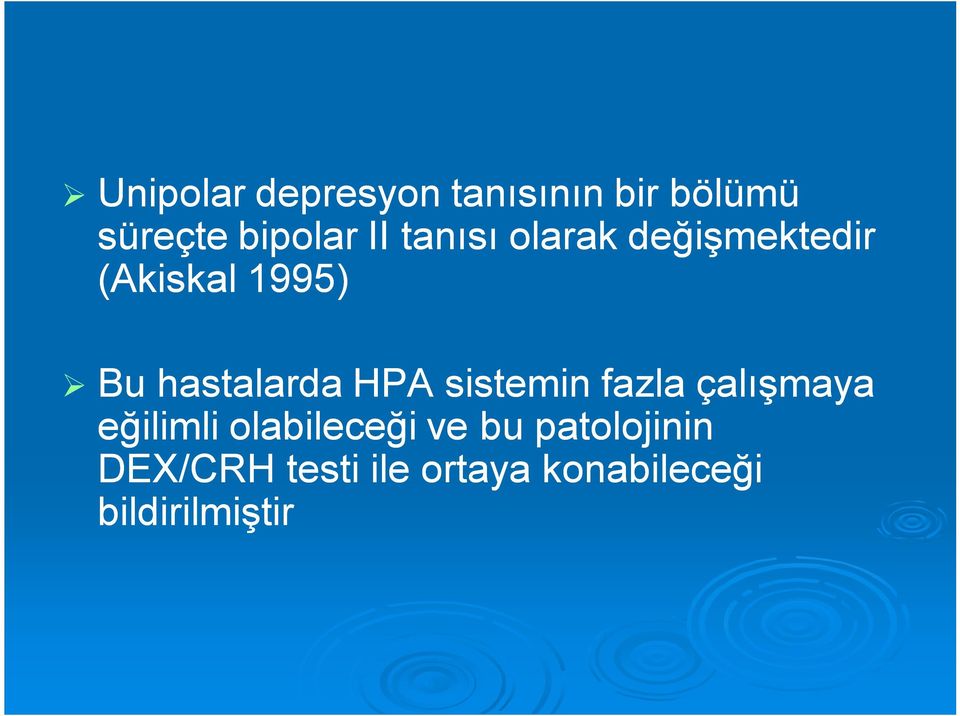 HPA sistemin fazla çalışmaya eğilimli olabileceği ve bu