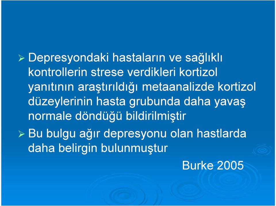 hasta grubunda daha yavaş normale döndüğü bildirilmiştir Bu bulgu