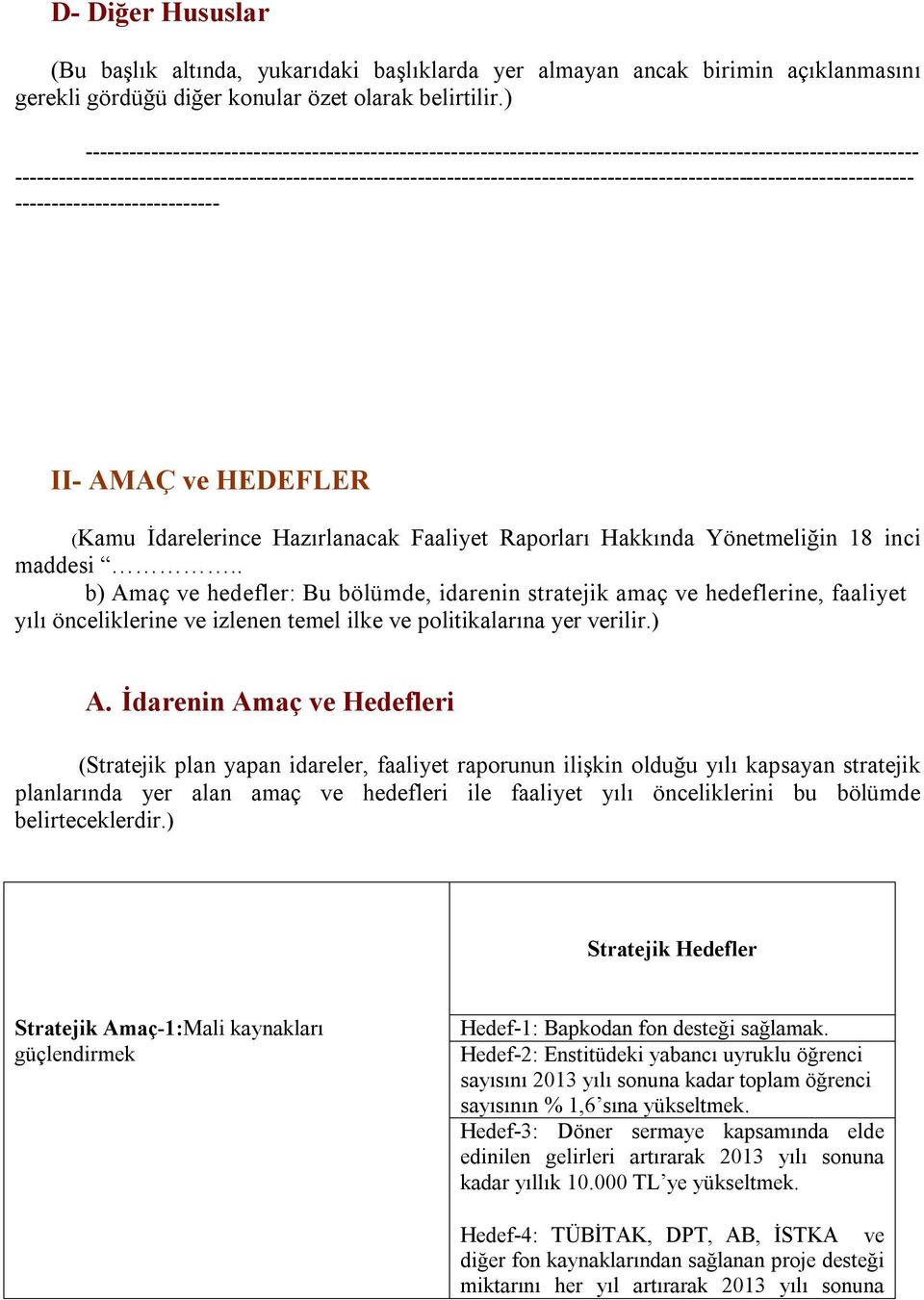 --------------------------------------------------------------------------------------------------------------------------- ---------------------------- II- AMAÇ ve HEDEFLER (Kamu İdarelerince