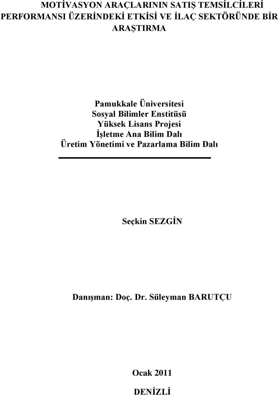 Enstitüsü Yüksek Lisans Projesi ĠĢletme Ana Bilim Dalı Üretim Yönetimi ve