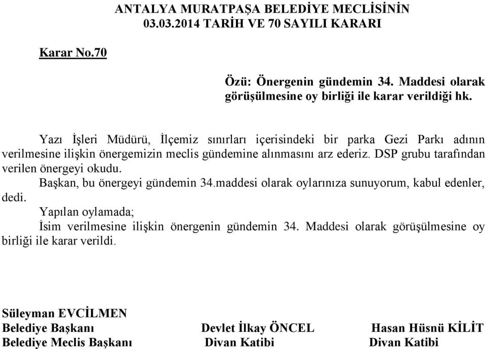 Yazı İşleri Müdürü, İlçemiz sınırları içerisindeki bir parka Gezi Parkı adının verilmesine ilişkin önergemizin meclis gündemine