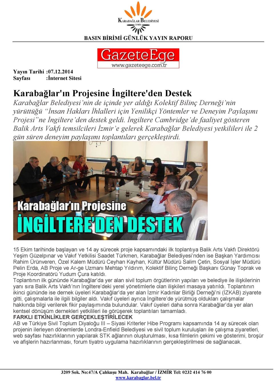 Yöntemler ve Deneyim Paylaşımı Projesi ne İngiltere den destek geldi.