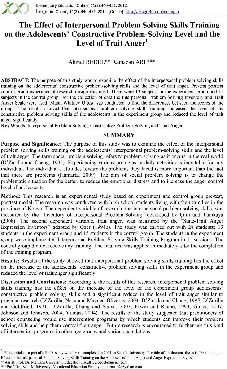 of this study was to examine the effect of the interpersonal problem solving skills training on the adolescents constructive problem-solving skills and the level of trait anger.