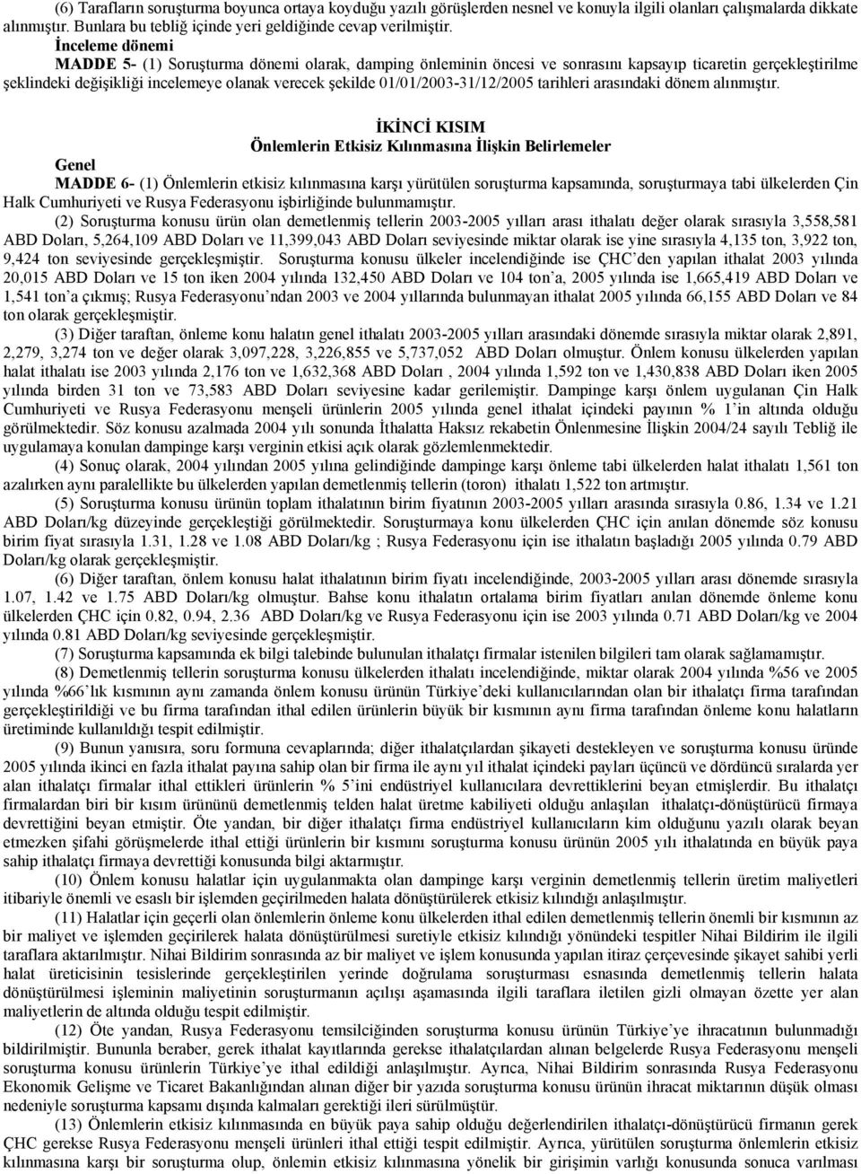 01/01/2003-31/12/2005 tarihleri arasındaki dönem alınmıştır.