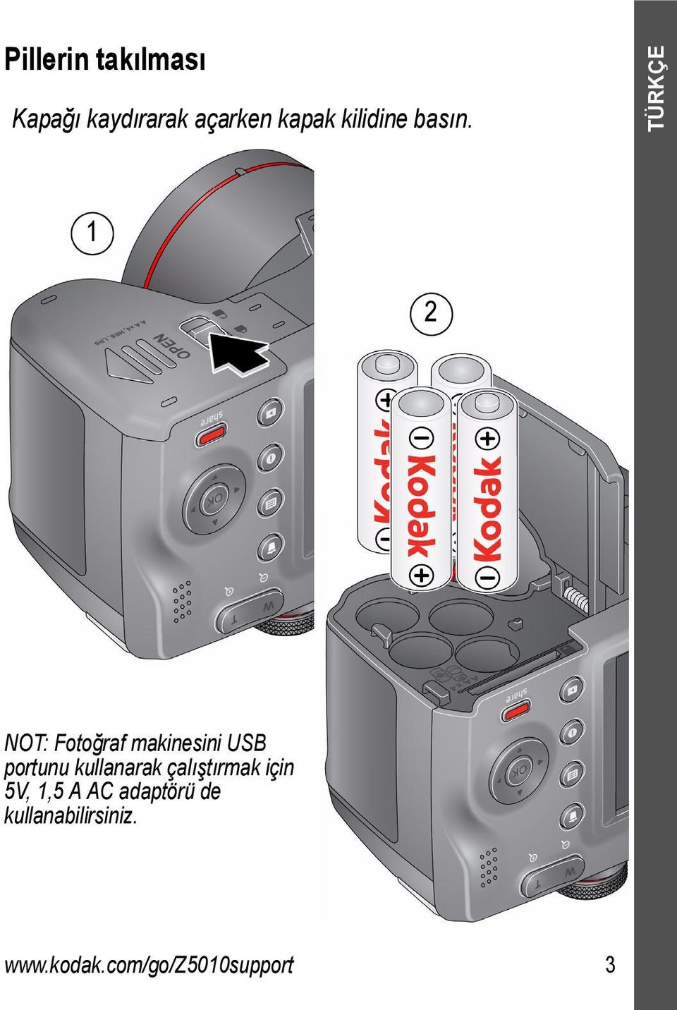 TÜRKÇE 1 2 NOT: Fotoğraf makinesini USB portunu