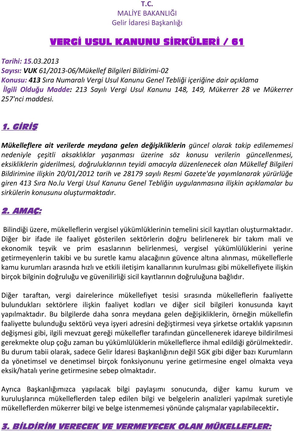 149, Mükerrer 28 ve Mükerrer 257'nci maddesi. 1.