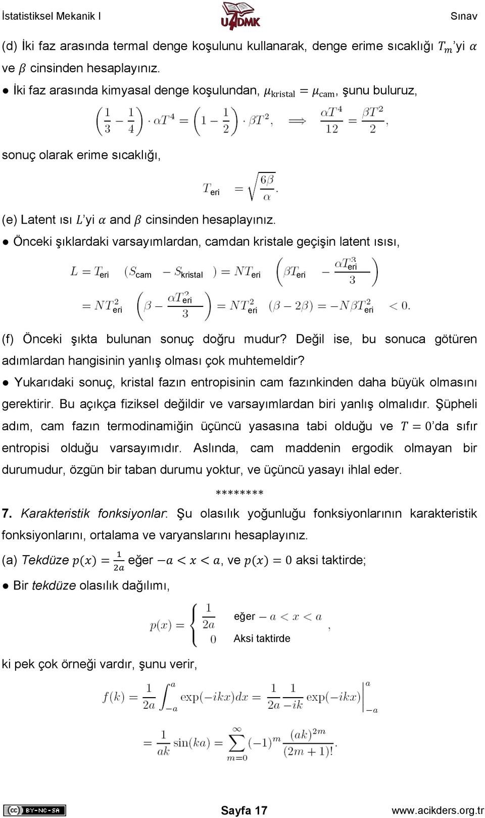 Önceki şıklardaki varsayımlardan, camdan kristale geçişin latent ısısı, eri cam kristal eri eri eri eri eri eri eri (f) Önceki şıkta bulunan sonuç doğru mudur?