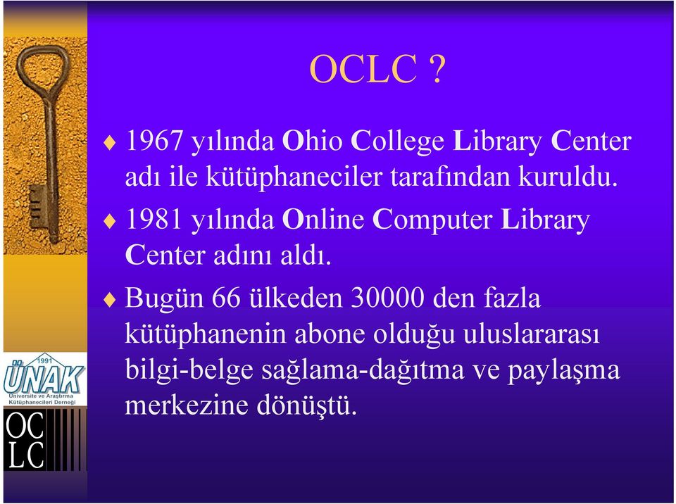 1981 yılında Online Computer Library Center adını aldı.