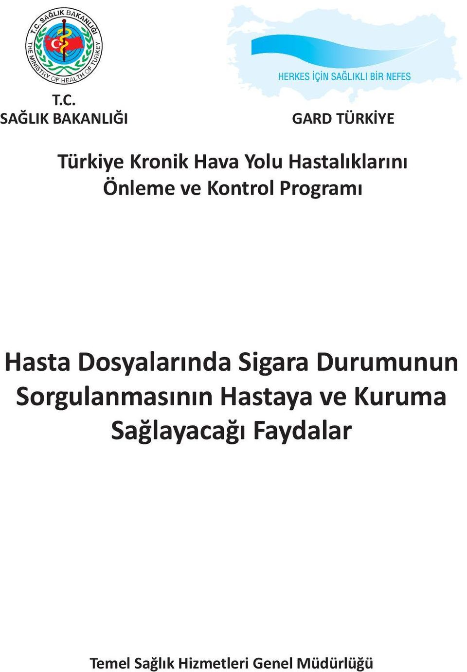 Dosyalarında Sigara Durumunun Sorgulanmasının Hastaya ve