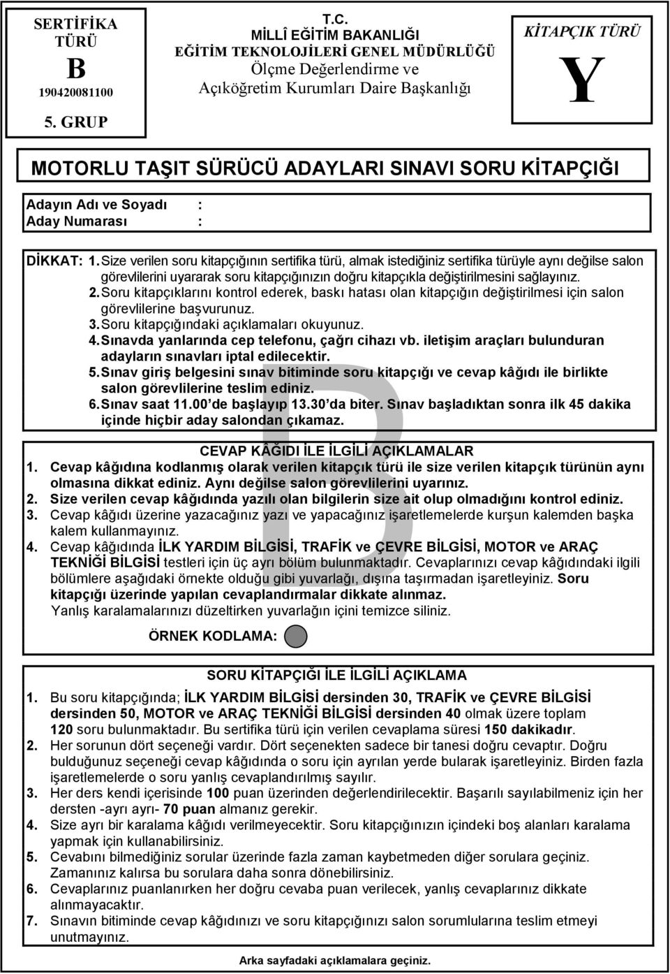 Adı ve Soyadı : Aday Numarası : DİKKAT: 1.