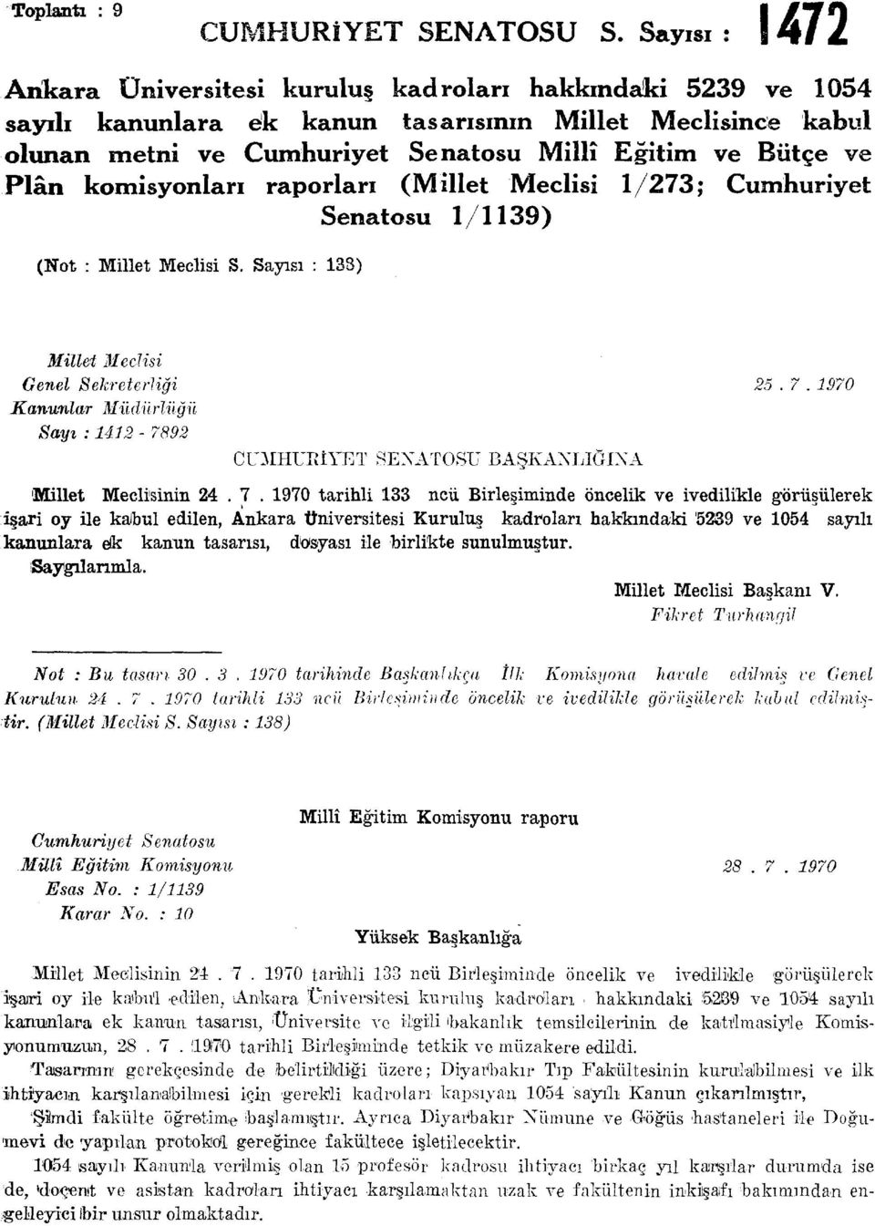 komisyonları raporları (Millet Meclisi /23; Cumhuriyet Senatosu /39) (Not : Millet Meclisi S. Sayısı : 33) 2 Millet Meclisi Genel Sekreterliği 2.