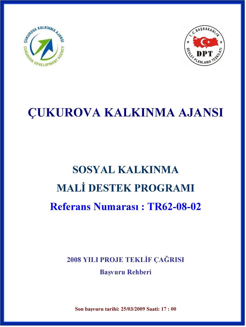 2008 YILI PROJE TEKLİF ÇAĞRISI Başvuru Rehberi