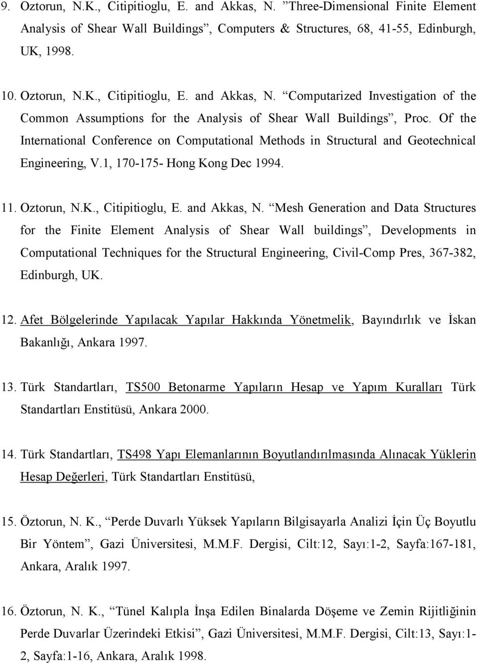 Mesh Generation and Data Structures for the Finite Element Analysis of Shear Wall buildings, Developments in Computational Techniques for the Structural Engineering, Civil-Comp Pres, 367-382,