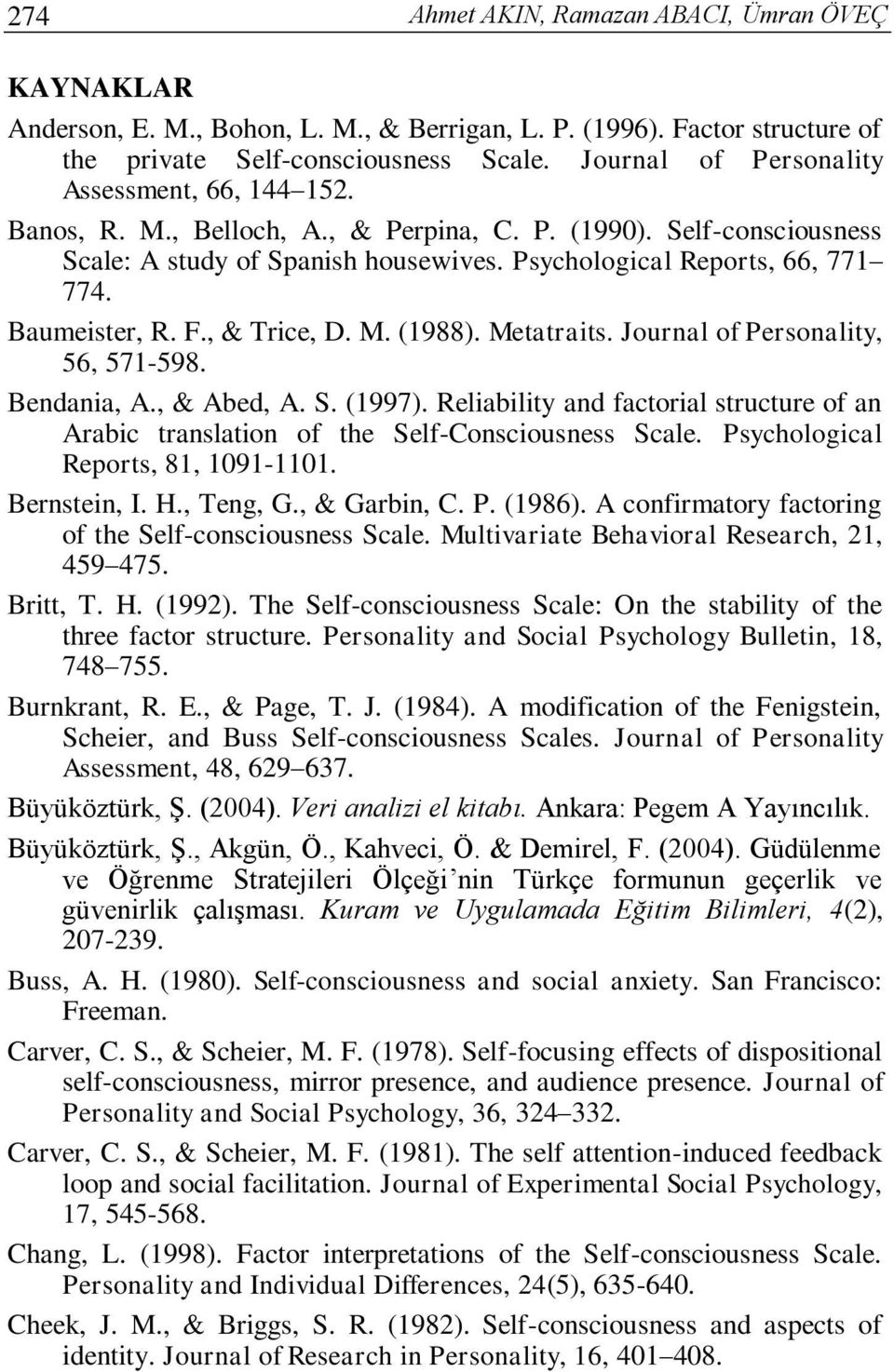 Baumeister, R. F., & Trice, D. M. (1988). Metatraits. Journal of Personality, 56, 571-598. Bendania, A., & Abed, A. S. (1997).