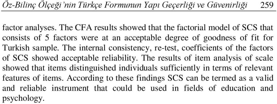 The internal consistency, re-test, coefficients of the factors of SCS showed acceptable reliability.