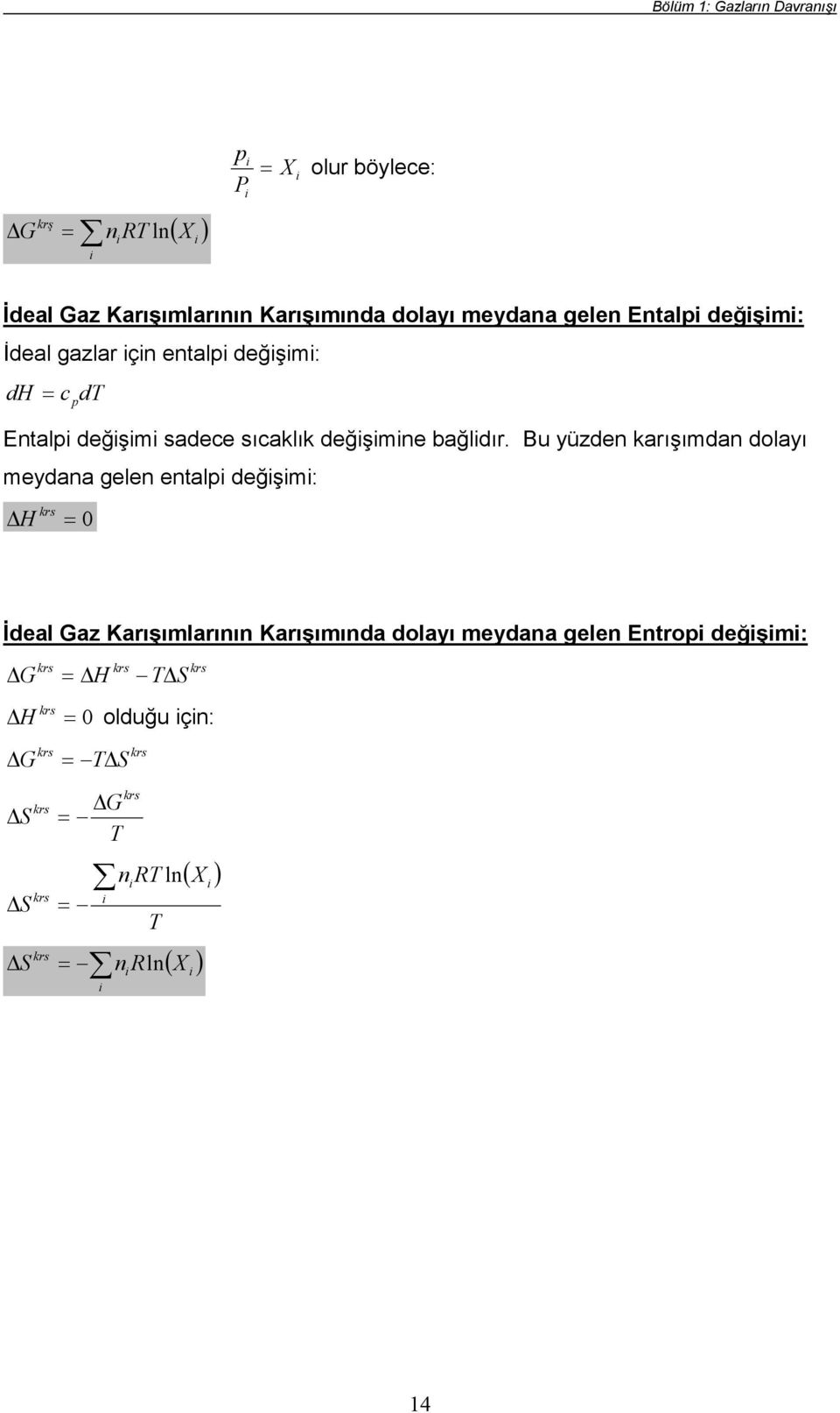 u yüzde karışımda dolayı meydaa gele etal değşm: H 0 İdeal Gaz Karışımlarıı Karışımıda