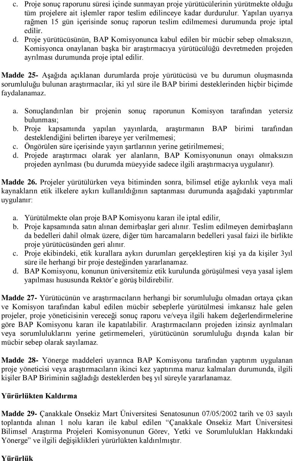 rumunda proje iptal edilir. d.