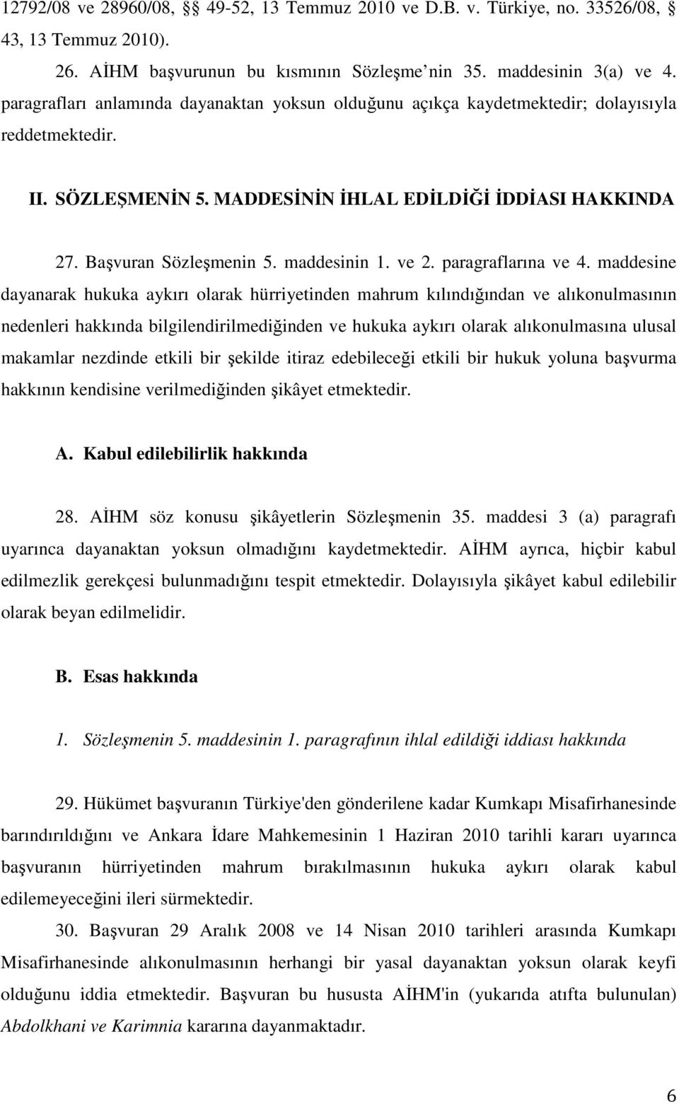 maddesinin 1. ve 2. paragraflarına ve 4.