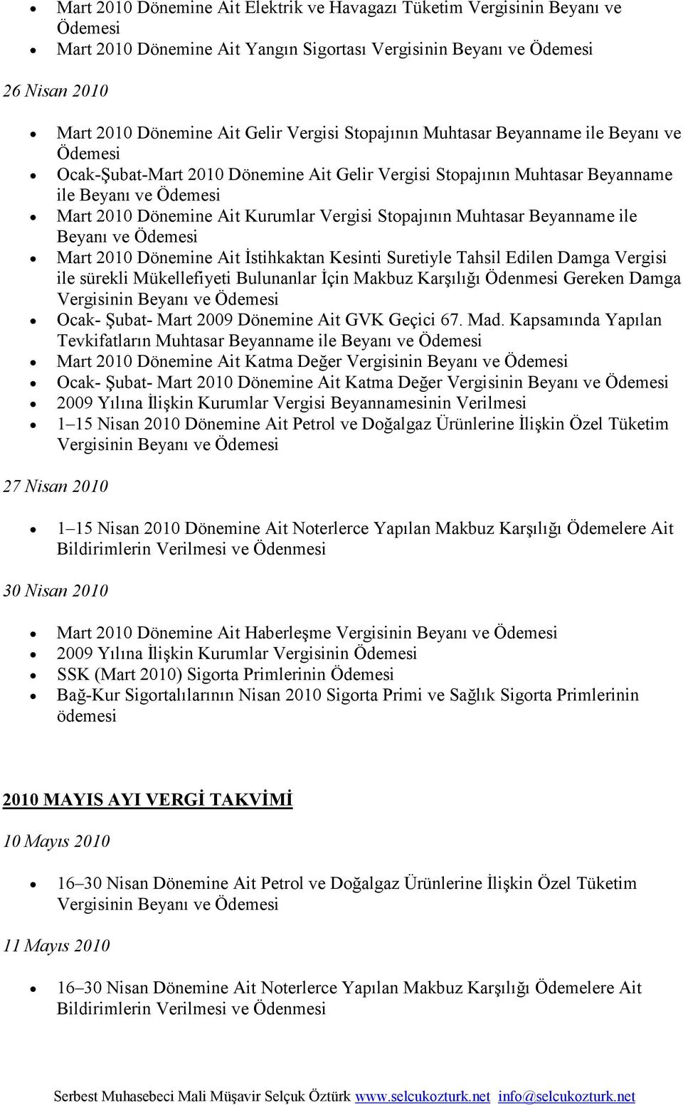 Đstihkaktan Kesinti Suretiyle Tahsil Edilen Damga Vergisi ile sürekli Mükellefiyeti Bulunanlar Đçin Makbuz Karşılığı Ödenmesi Gereken Damga Vergisinin ve Ocak- Şubat- Mart 2009 Dönemine Ait GVK