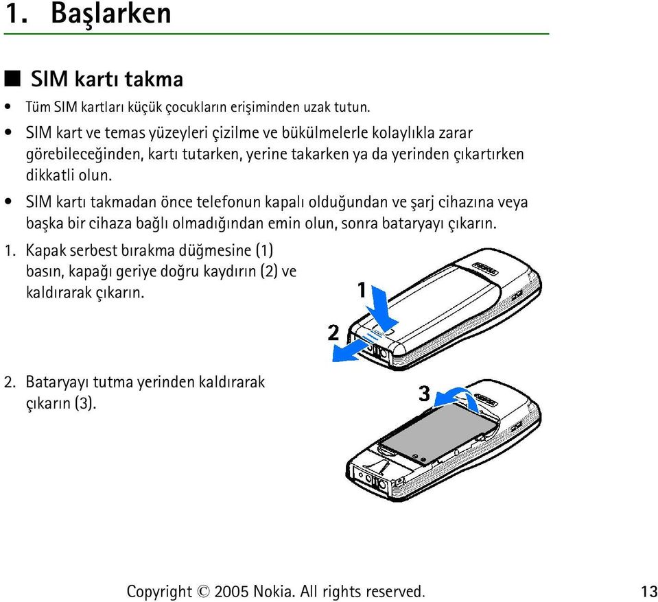 çýkartýrken dikkatli olun.