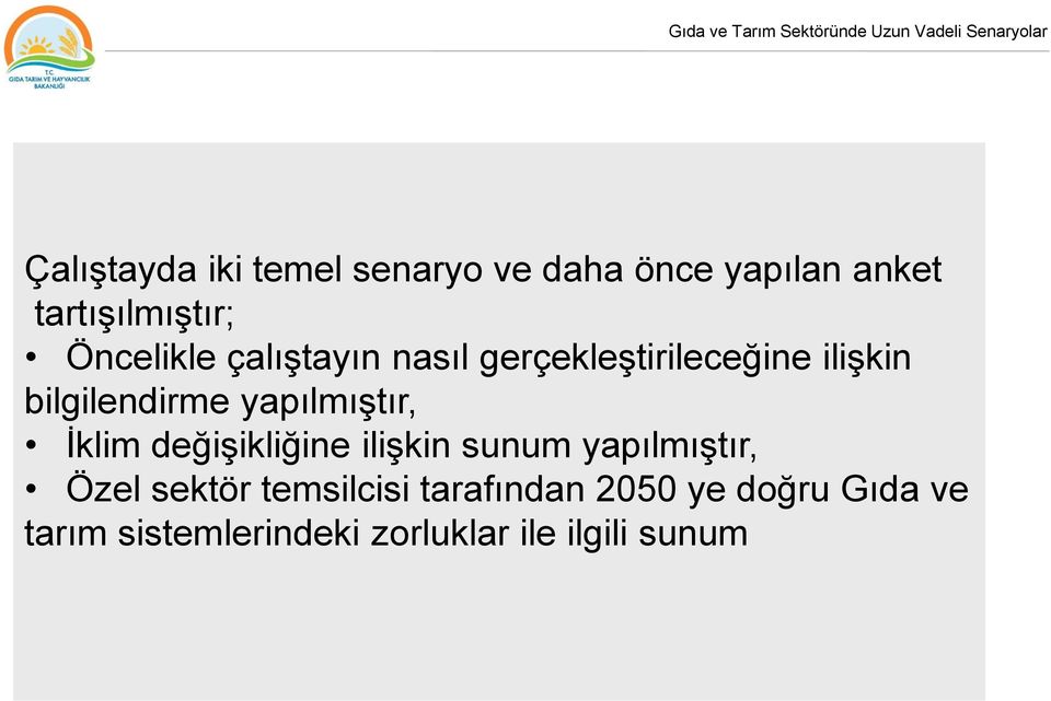 yapılmıştır, İklim değişikliğine ilişkin sunum yapılmıştır, Özel sektör