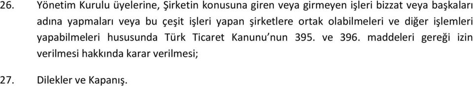 olabilmeleri ve diğer işlemleri yapabilmeleri hususunda Türk Ticaret Kanunu nun