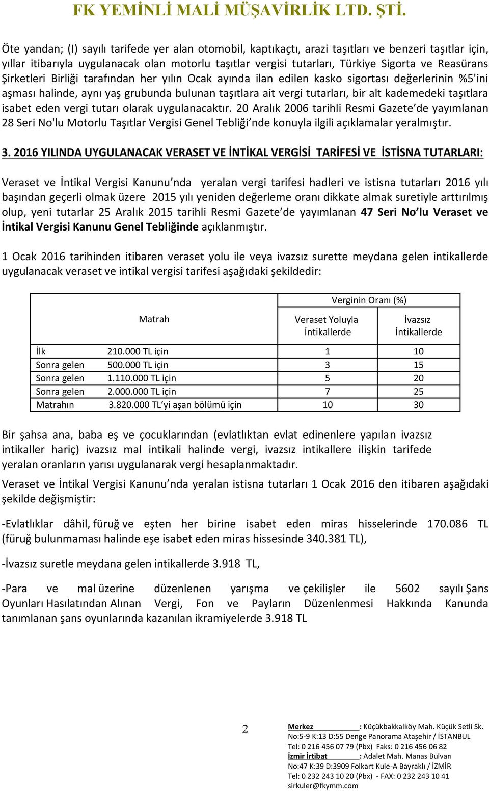 kademedeki taşıtlara isabet eden vergi tutarı olarak uygulanacaktır.