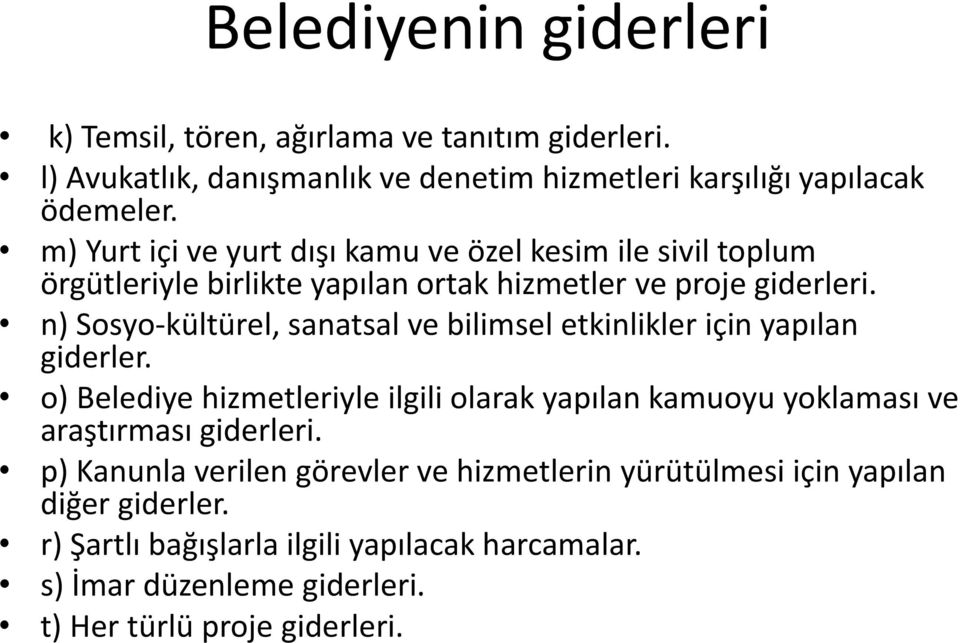 n) Sosyo-kültürel, sanatsal ve bilimsel etkinlikler için yapılan giderler.