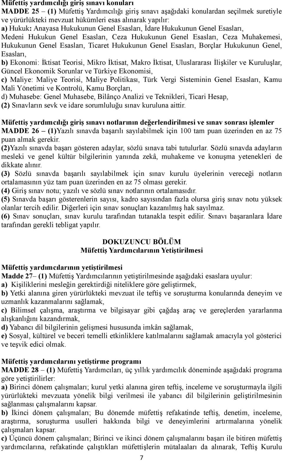 Esasları, Borçlar Hukukunun Genel, Esasları, b) Ekonomi: İktisat Teorisi, Mikro İktisat, Makro İktisat, Uluslararası İlişkiler ve Kuruluşlar, Güncel Ekonomik Sorunlar ve Türkiye Ekonomisi, c) Maliye: