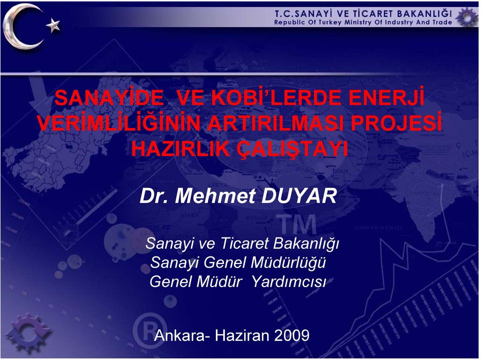 Mehmet DUYAR Sanayi ve Ticaret Bakanlığı Sanayi