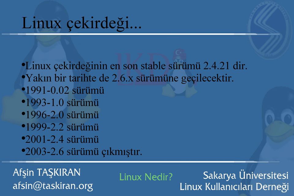 Yakın bir tarihte de 2.6.x sürümüne geçilecektir. 1991-0.