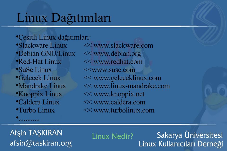 com SuSe Linux Gelecek Linux << www.geleceklinux.com Mandrake Linux << www.