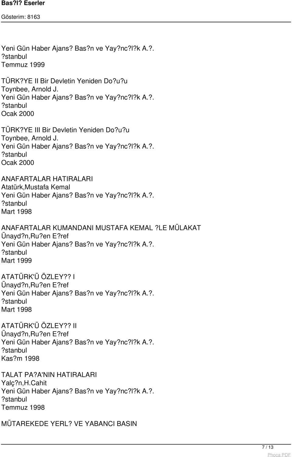 Ocak 2000 ANAFARTALAR HATIRALARI Atatürk,Mustafa Kemal Mart 1998 ANAFARTALAR KUMANDANI MUSTAFA KEMAL?LE MÜLAKAT Ünayd?