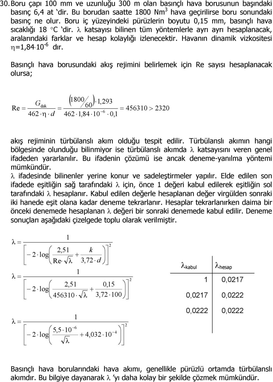 Havanın inaik vizkositesi η,840-6 ır.