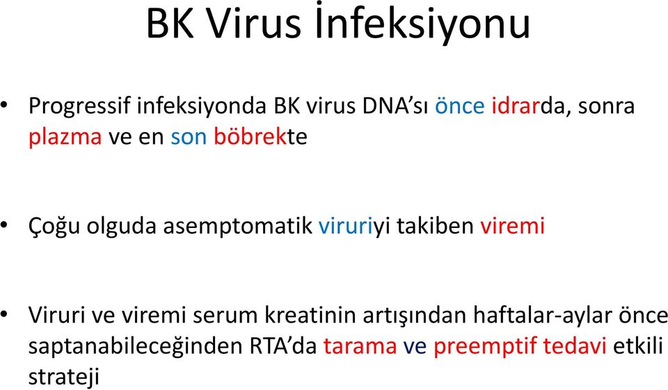 viruriyi takiben viremi Viruri ve viremi serum kreatinin artışından