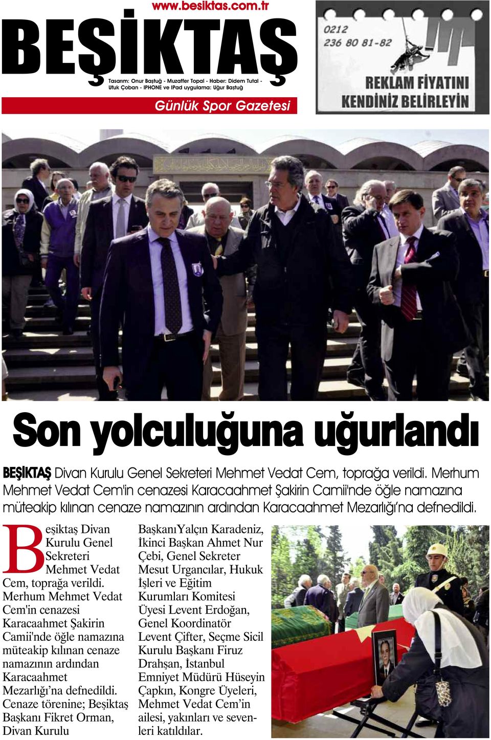 Beşiktaş Divan Kurulu Genel Sekreteri Mehmet Vedat Cem, toprağa verildi.