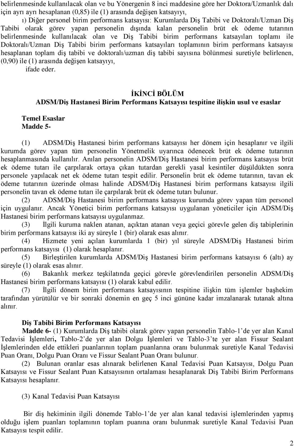 Tabibi birim performans katsayıları toplamı ile Doktoralı/Uzman Diş Tabibi birim performans katsayıları toplamının birim performans katsayısı hesaplanan toplam diş tabibi ve doktoralı/uzman diş