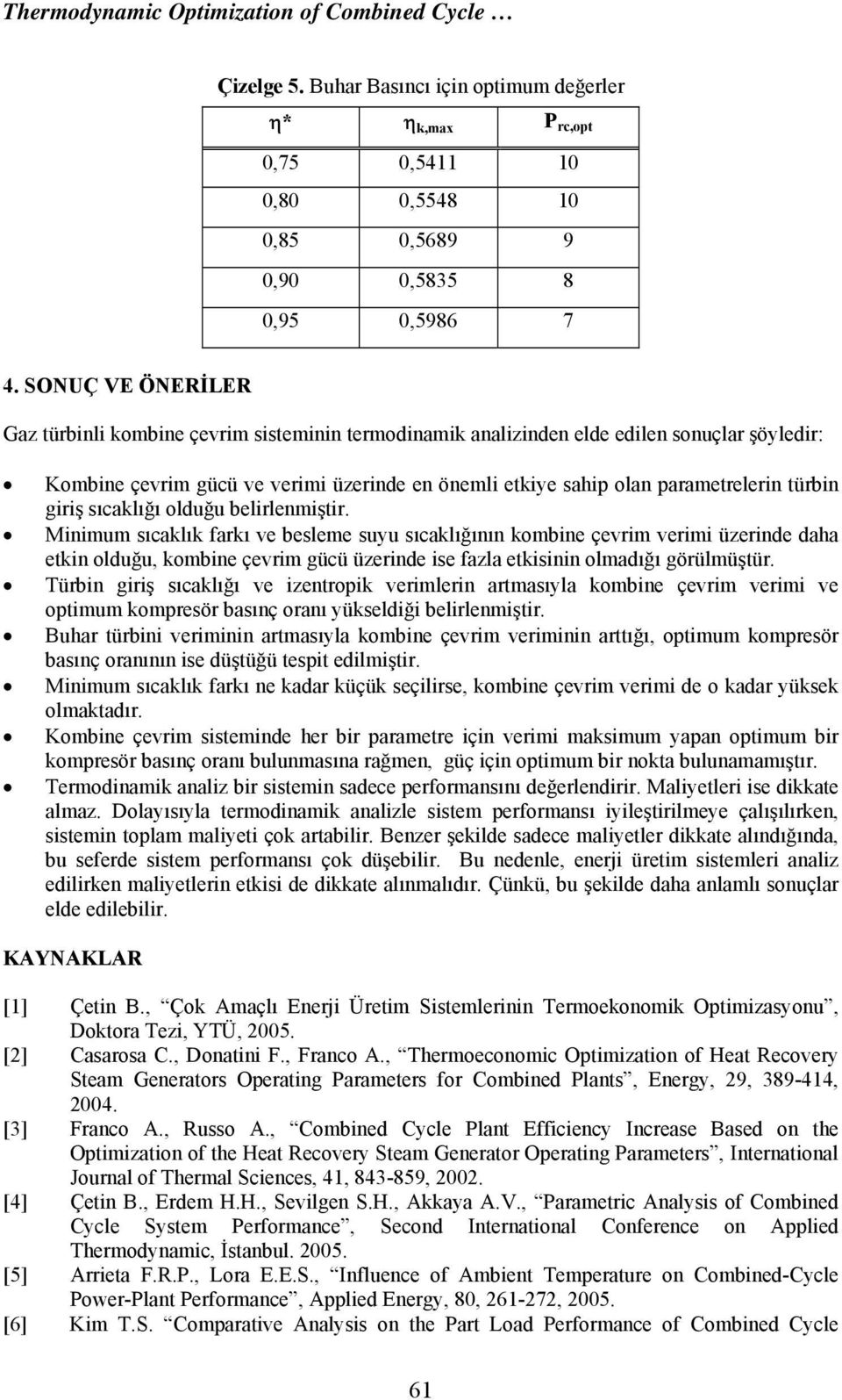 türbin giriş sıcaklığı olduğu belirlenmiştir.