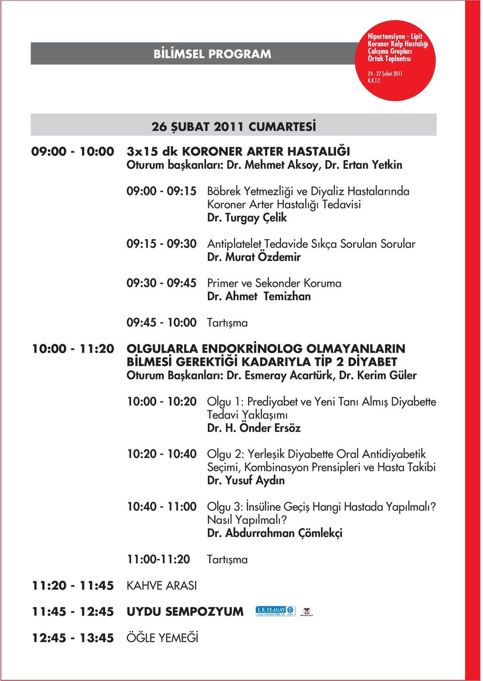 Murat Özdemir 09:30-09:45 Primer ve Sekonder Koruma Dr.