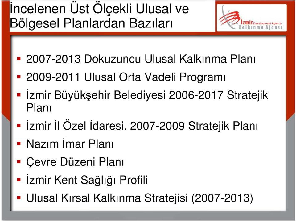 2006-2017 Stratejik Planı İzmir İl Özel İdaresi.