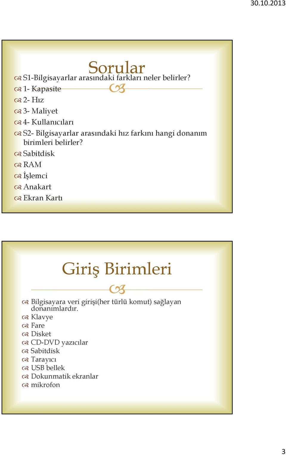 donanım birimleri belirler?