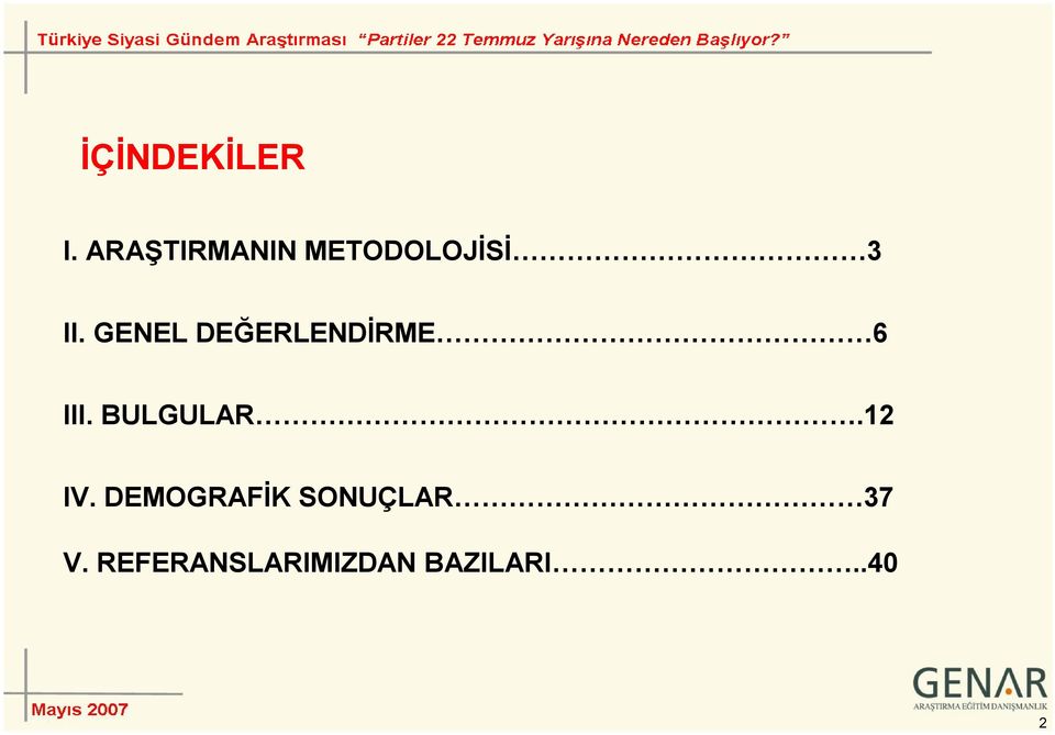 GENEL DEĞERLENDİRME 6 III. BULGULAR.