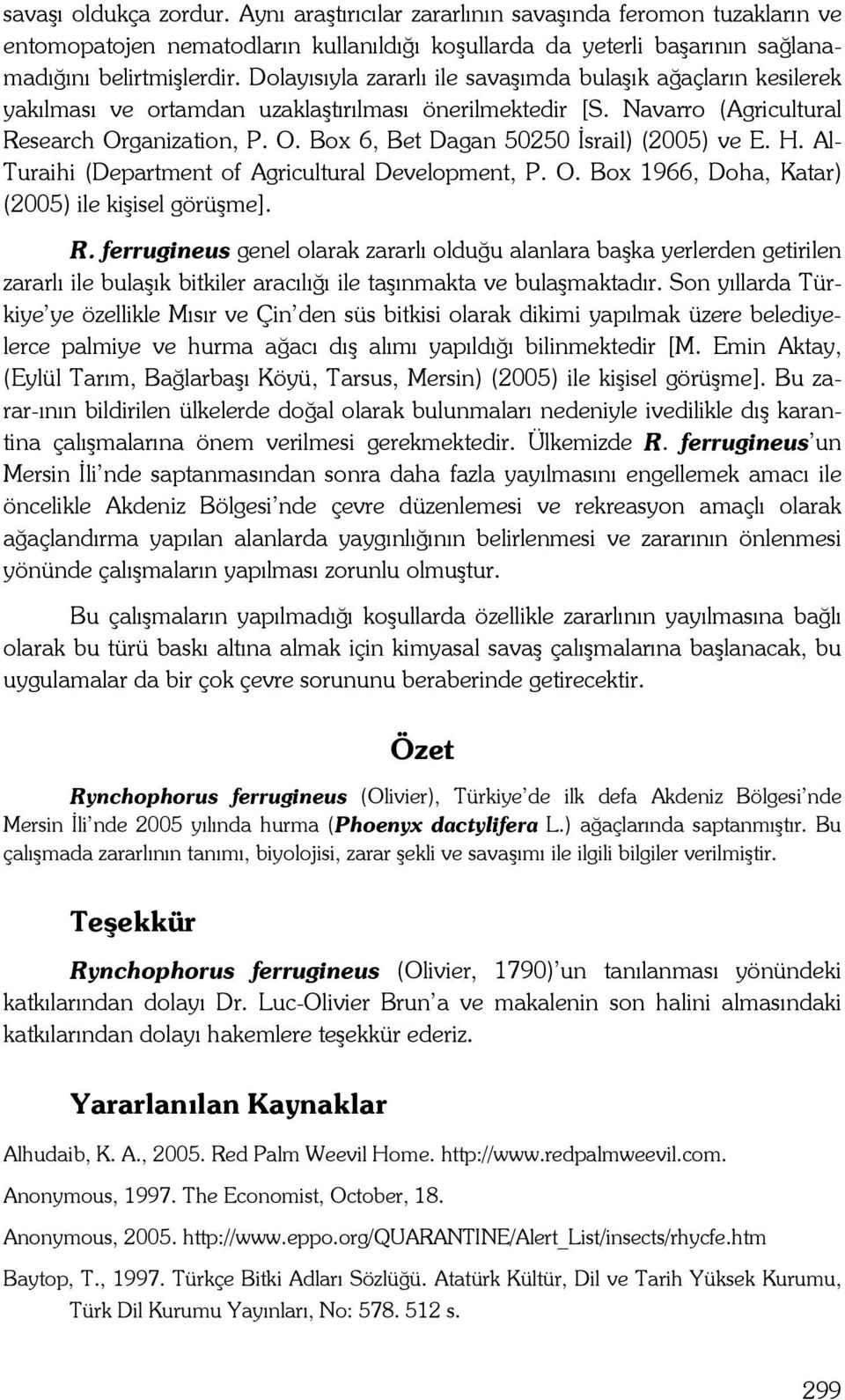 H. Al- Turaihi (Department of Agricultural Development, P. O. Box 1966, Doha, Katar) (2005) ile kişisel görüşme]. R.