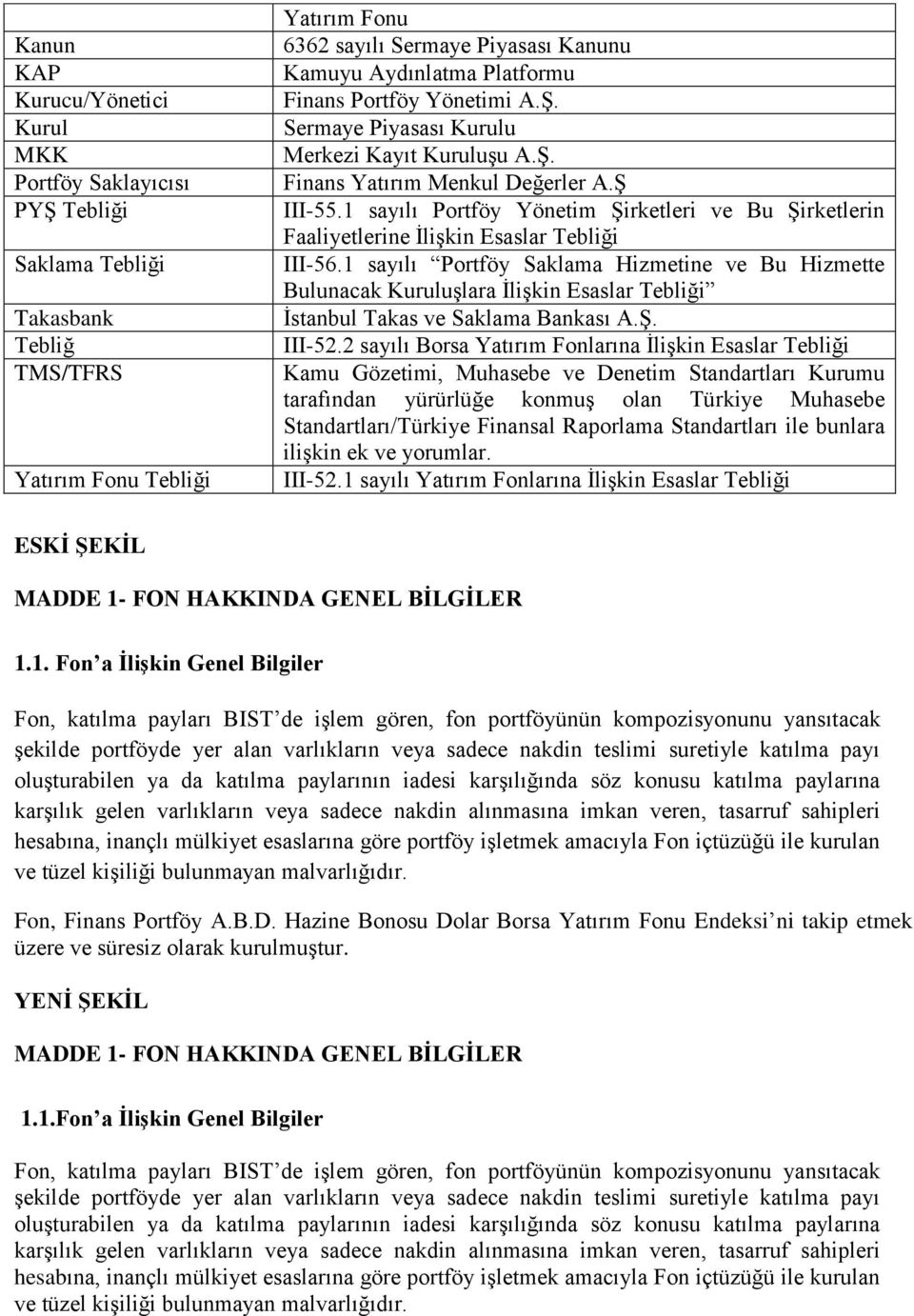 1 sayılı Portföy Yönetim Şirketleri ve Bu Şirketlerin Faaliyetlerine İlişkin Esaslar Tebliği III-56.