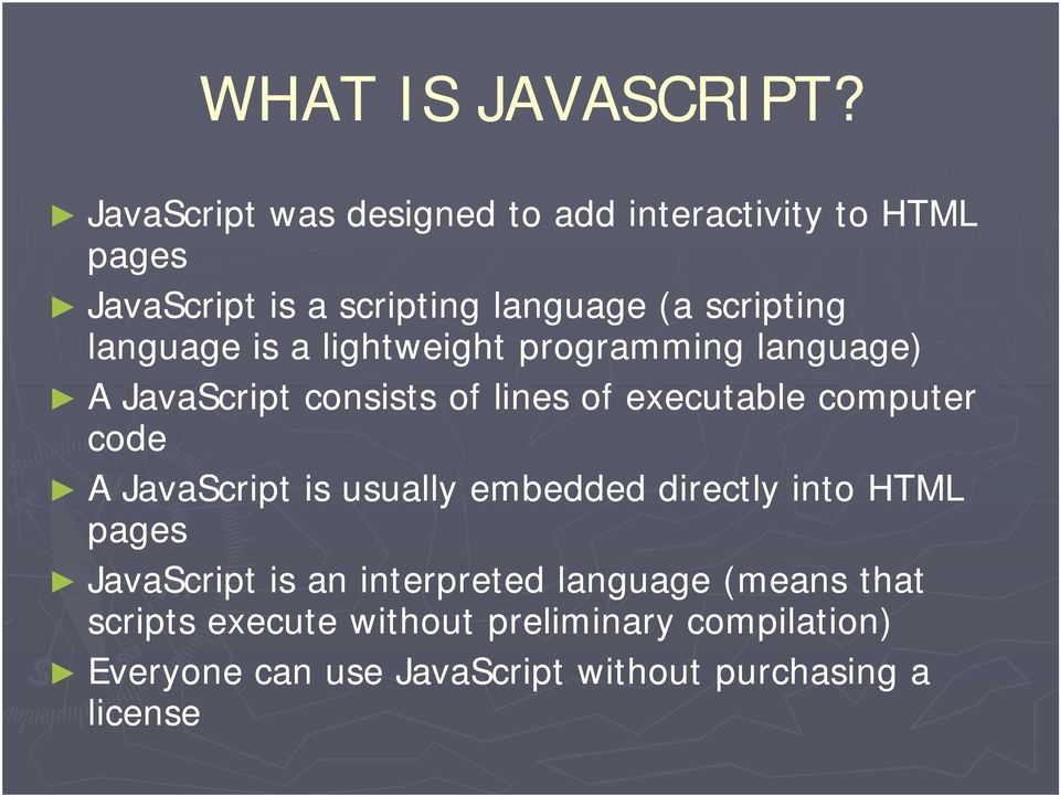 language is a lightweight programming language) A JavaScript consists of lines of executable computer code A